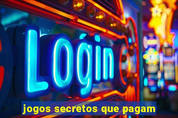 jogos secretos que pagam